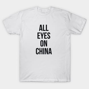 All eyes on China T-Shirt